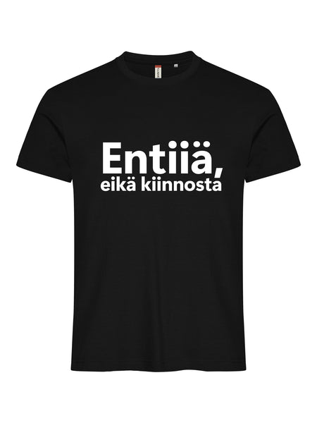 Entiiä, eikä kiinnosta -Clique Basic T-paita (Pasi Kinnunen fanituote)